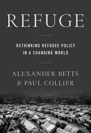 Carte Refuge: Rethinking Refugee Policy in a Changing World Paul Collier
