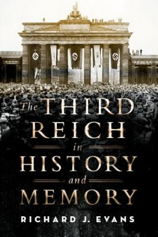 Carte The Third Reich in History and Memory Richard J. Evans