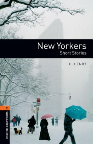 Könyv Oxford Bookworms Library: New Yorkers - Short Stories: Level 2: 700-Word Vocabulary O. Henry