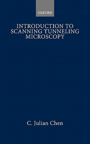 Kniha Introduction to Scanning Tunneling Microscopy C. Julian Chen