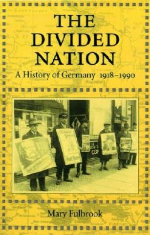 Livre The Divided Nation: A History of Germany, 1918-1990 Mary Fulbrook