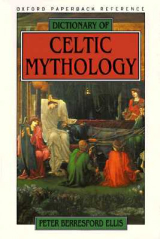 Carte Dictionary of Celtic Mythology Peter Ellis Berresford