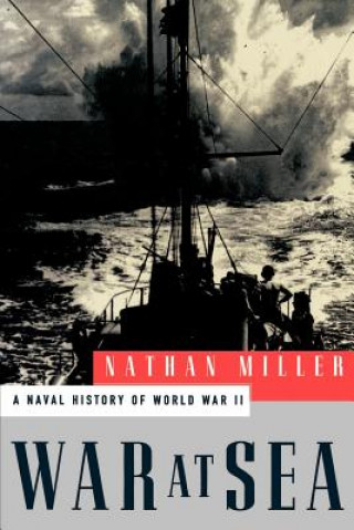 Könyv War at Sea: A Naval History of World War II Nathan Miller