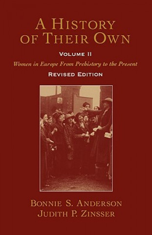 Könyv A History of Their Own: Women in Europe from Prehistory to the Present Volume II Bonnie S. Anderson
