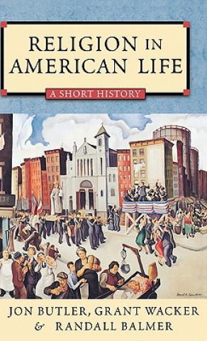 Kniha Religion in American Life: A Short History Jon Butler