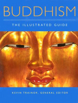 Könyv Buddhism: The Illustrated Guide Kevin Trainor