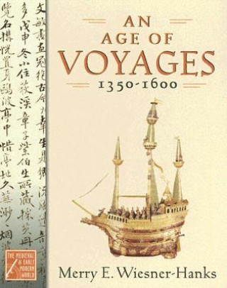 Carte Age of Voyages, 1350-1600 Merry E. Wiesner-Hanks