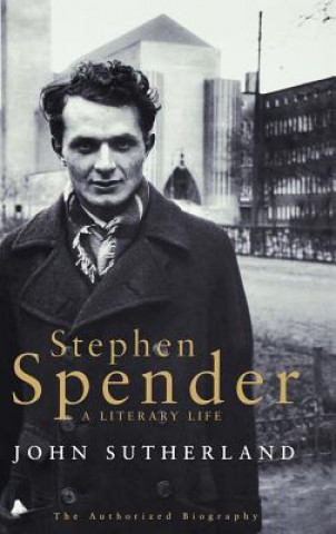 Kniha Stephen Spender: A Literary Life John Sutherland