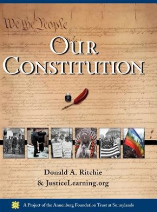 Kniha Our Constitution: What It Says, What It Means Justicelearning Org