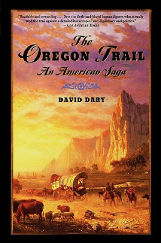 Książka The Oregon Trail: An American Saga David Dary