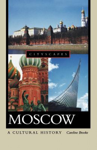 Kniha Moscow: A Cultural History Caroline Brooke