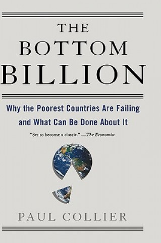 Carte The Bottom Billion: Why the Poorest Countries Are Failing and What Can Be Done about It Paul Collier