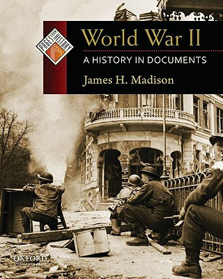 Knjiga World War II: A History in Documents James H. Madison