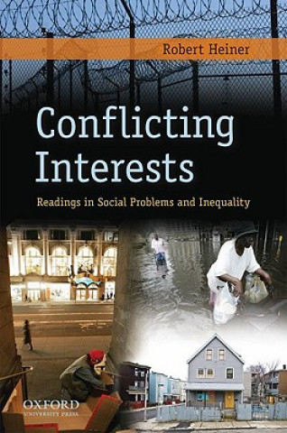 Könyv Conflicting Interests: Readings in Social Problems and Inequality Robert Heiner