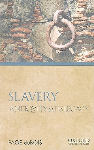 Carte Slavery: Antiquity and Its Legacy Page DuBois