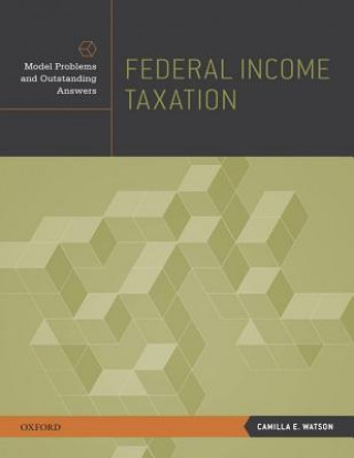 Libro Federal Income Taxation: Model Problems and Outstanding Answers Camilla E. Watson