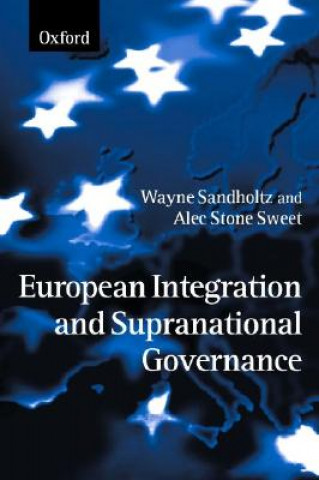 Könyv European Integration and Supranational Governance Wayne Sandholtz