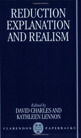 Kniha Reduction, Explanation, and Realism David Charles