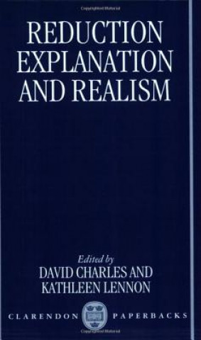 Knjiga Reduction, Explanation, and Realism David Charles