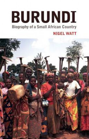 Book Burundi: The Biography of a Small African Country Nigel Watt