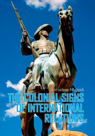 Книга Colonial Signs of International Relations Himadeep Muppidi