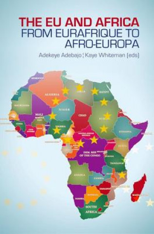 Kniha Eu and Africa: From Eurafrique to Afro-Europa Adekeye Adebajo