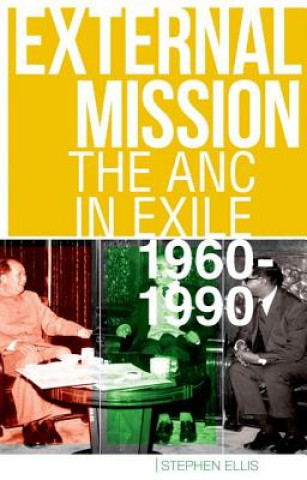 Könyv External Mission: The ANC in Exile, 1960-1990 Stephen Ellis