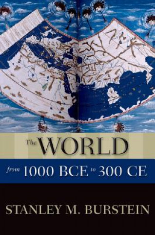Carte World from 1000 BCE to 300 CE Stanley M. Burstein