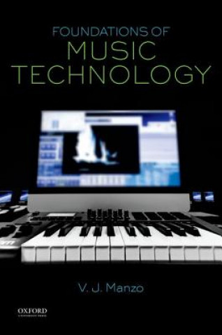 Kniha Foundations of Music Technology V. J. Manzo