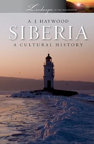 Carte Siberia: A Cultural History A. J. Haywood