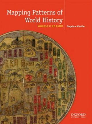 Kniha Mapping Patterns of World History, Volume 1: To 1750 Stephen Morillo