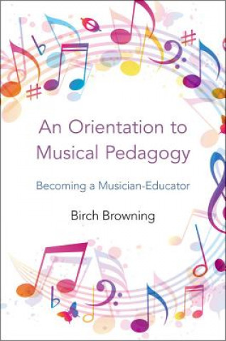 Buch Orientation to Musical Pedagogy Birch P. Browning