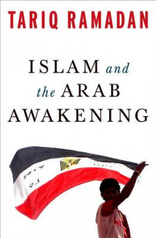Carte Islam and the Arab Awakening Tariq Ramadan