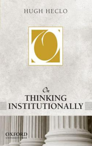 Книга On Thinking Institutionally Hugh Heclo