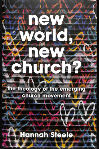 Carte New World, New Church? Hannah Steele