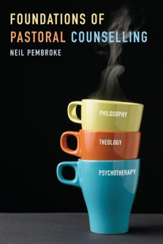 Kniha Foundations of Pastoral Counselling Neil Pembroke