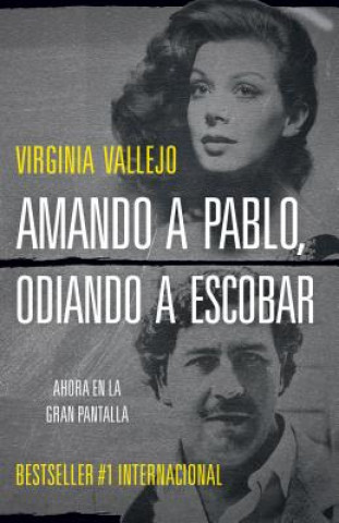 Kniha Amando a Pablo, Odiando a Escobar / Loving Pablo, Hating Escobar (Mti) Virginia Vallejo