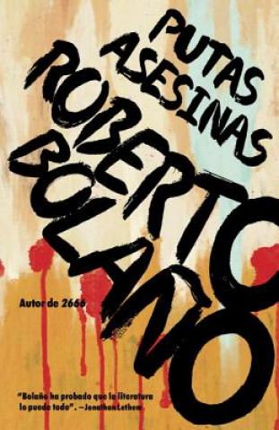 Kniha Putas Asesinas / Putas Asesinas: The Best of Bola?o Roberto Bolaňo