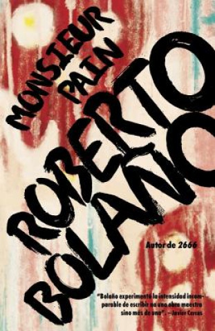 Carte Monsieur Pain / Monsieur Pain Roberto Bolaňo