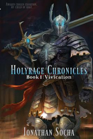 Książka Holyrage Chronicles - Vivication Jonathan C Socha