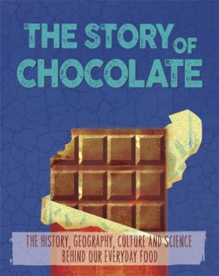 Carte Story of Food: Chocolate Alex Woolf