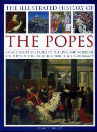 Carte Illustrated History of the Popes Charles Phillips