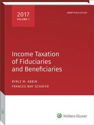 Kniha Income Taxation of Fiduciaries and Beneficiaries (2017) Byrle M. Abbin