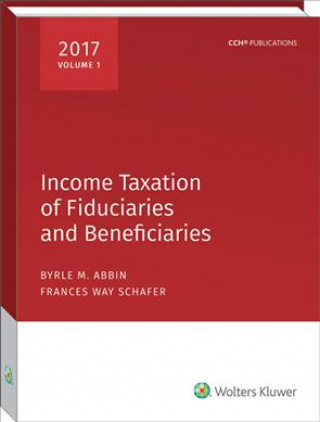 Книга Income Taxation of Fiduciaries and Beneficiaries (2017) Byrle M. Abbin