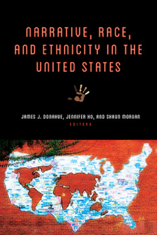 Kniha Narrative, Race, and Ethnicity in the United States James J. Donahue