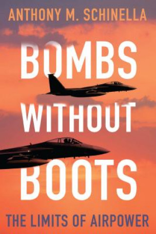 Kniha Bombs without Boots Anthony M. Schinella