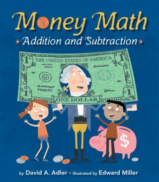 Kniha Money Math: Addition and Subtraction David A. Adler