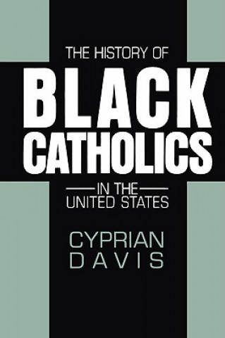 Kniha HIST OF BLACK CATHOLICS IN THE Cyprian Davis