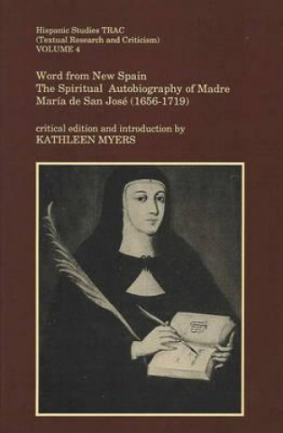 Könyv Word from New Spain: The Spiritual Autobiography of Madre Maria de San Jose (1656-1719) Maria