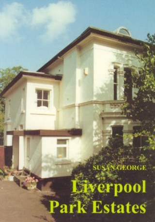 Carte Liverpool Park Estates: Their Legal Basis, Creation and Early Management Susan George